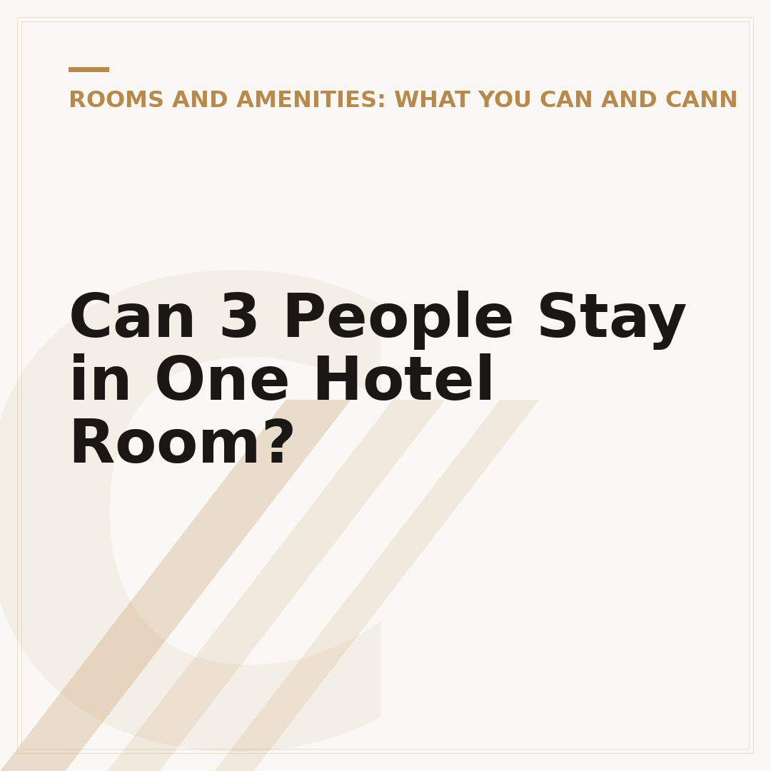 Can 3 People Stay in One Hotel Room?