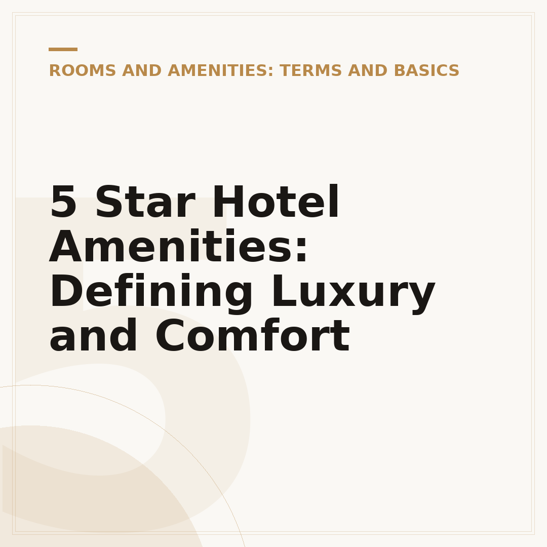 5 Star Hotel Amenities: Defining Luxury and Comfort