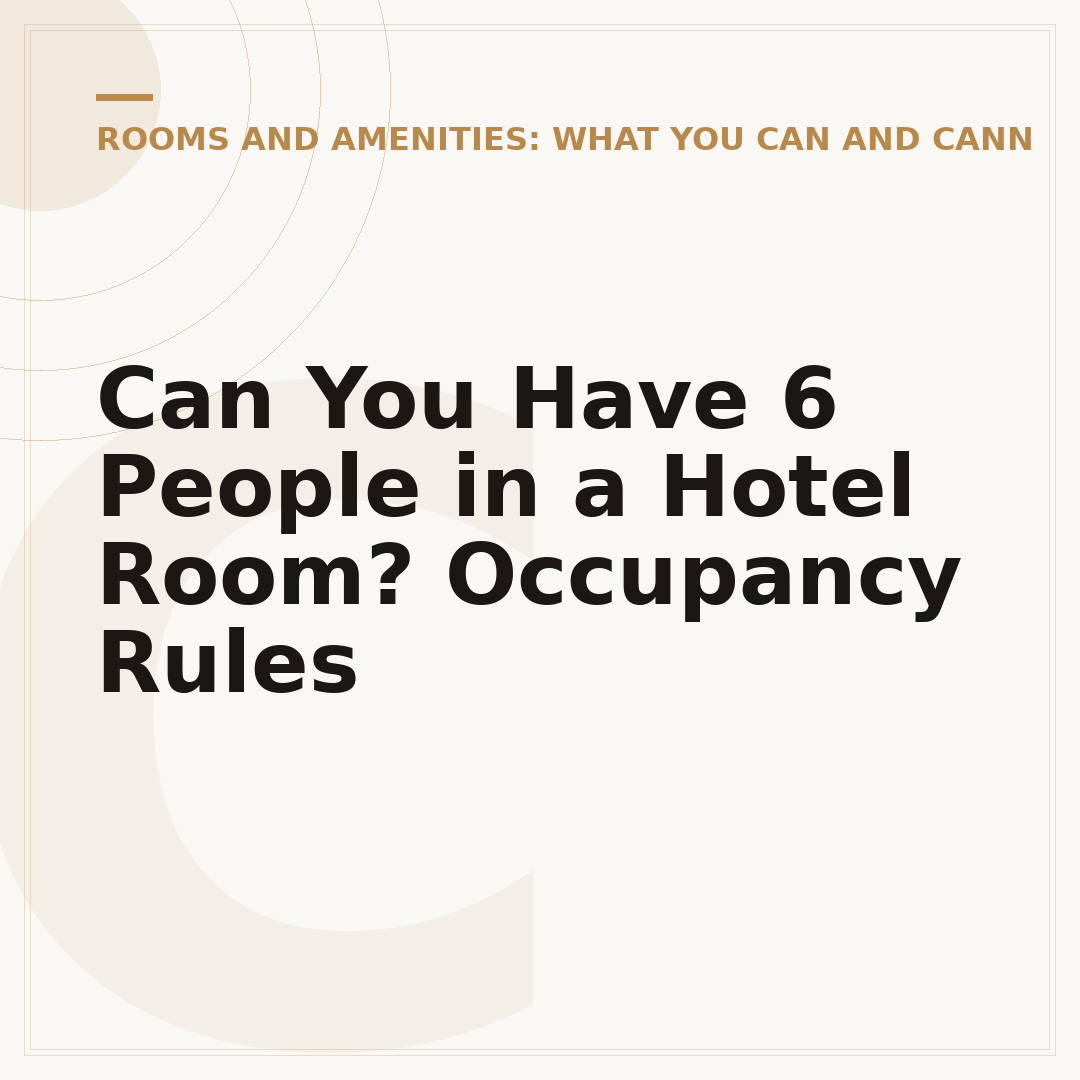 Can You Have 6 People in a Hotel Room? Occupancy Rules