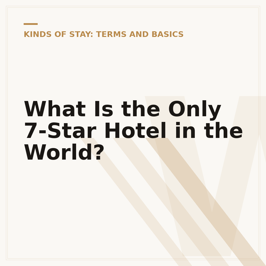 What Is the Only 7-Star Hotel in the World?