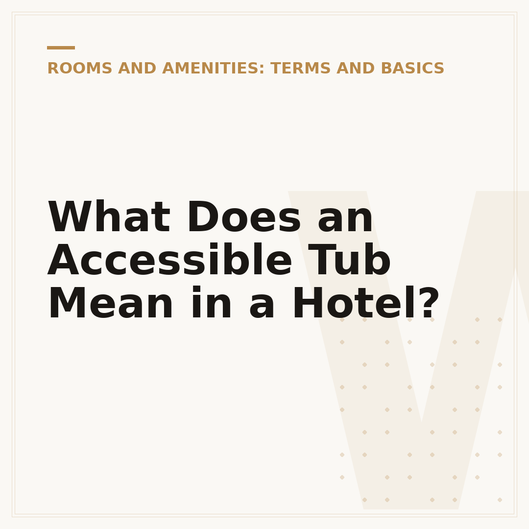 What Does an Accessible Tub Mean in a Hotel?