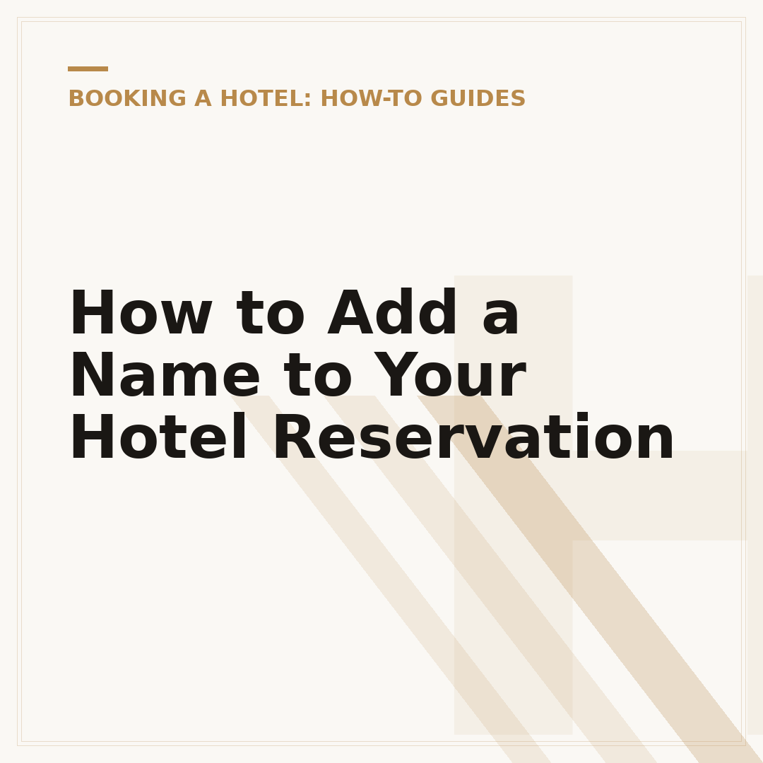 How to Add a Name to Your Hotel Reservation