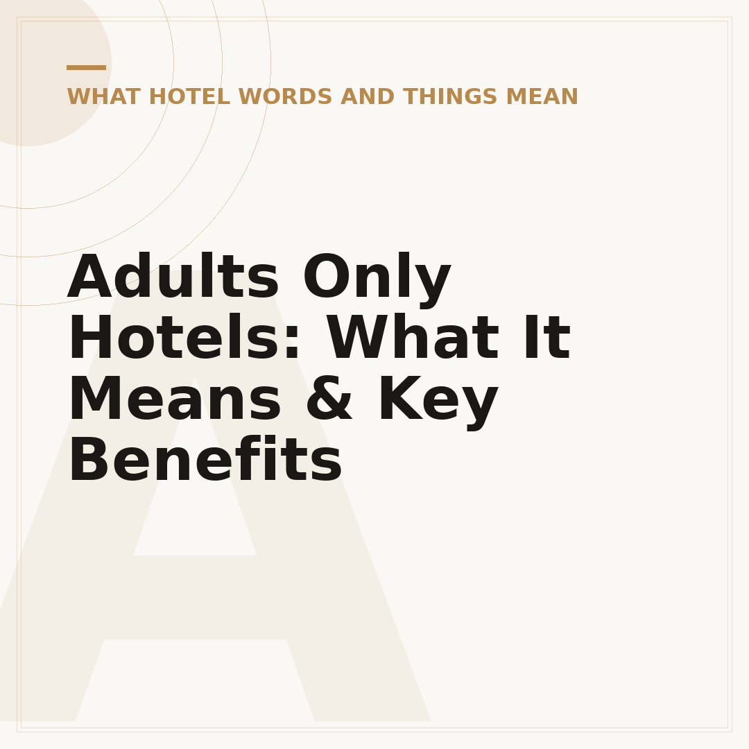 Adults Only Hotels: What It Means & Key Benefits
