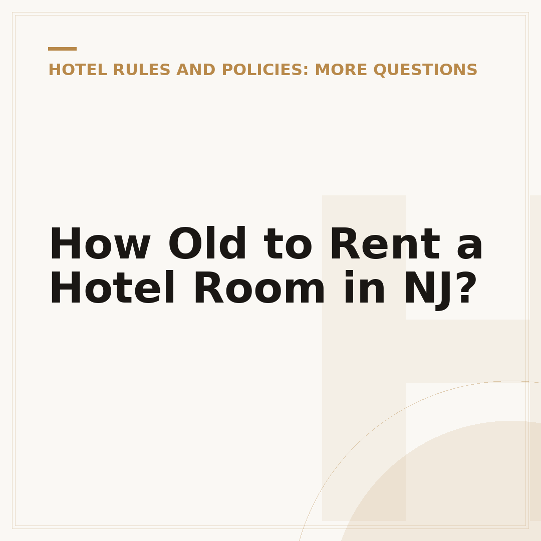 How Old to Rent a Hotel Room in NJ?