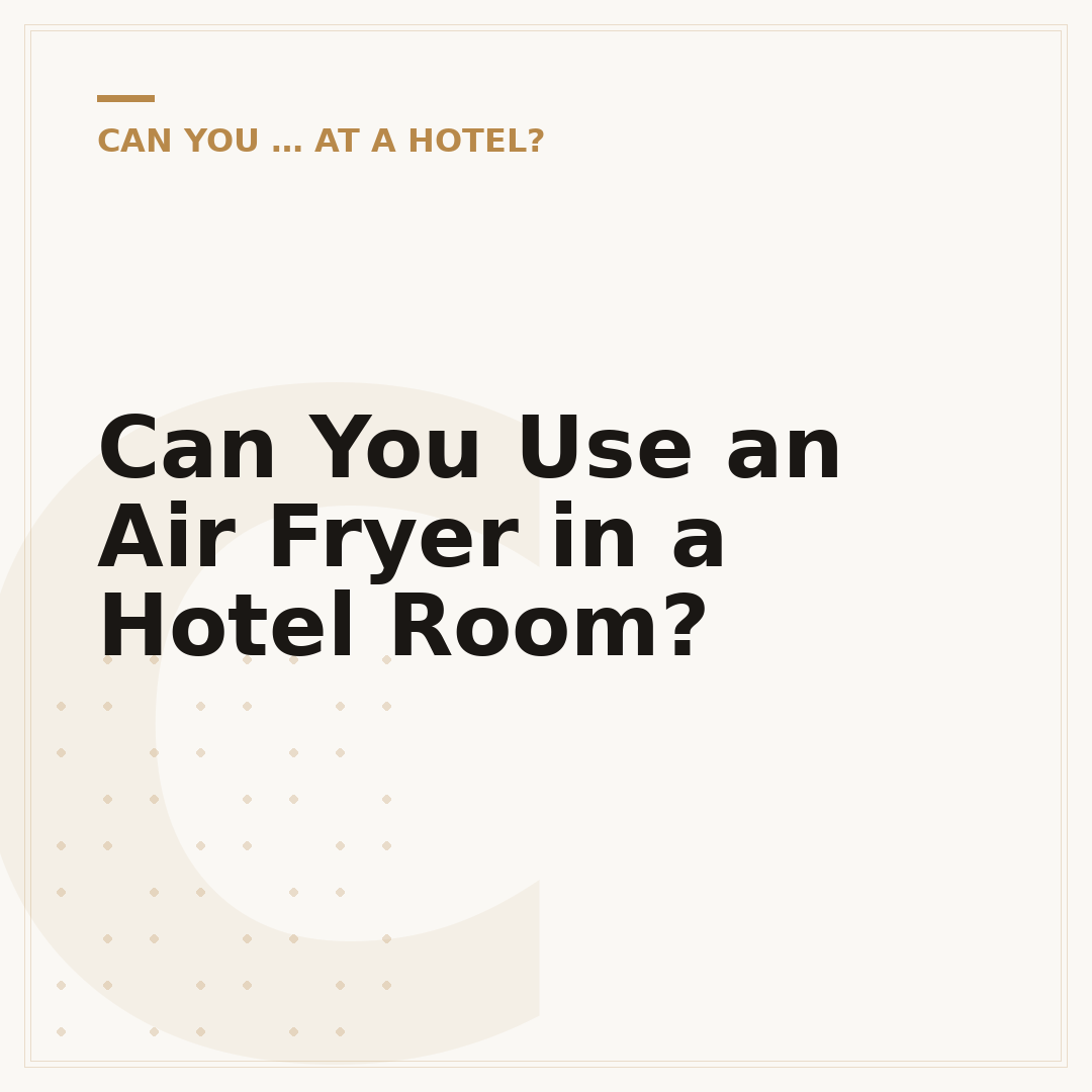 Can You Use an Air Fryer in a Hotel Room?