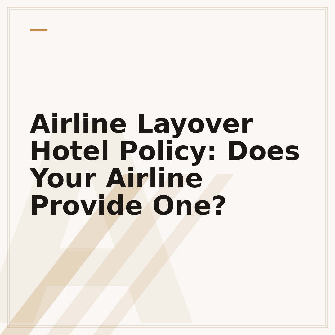 Airline Layover Hotel Policy: Does Your Airline Provide One?