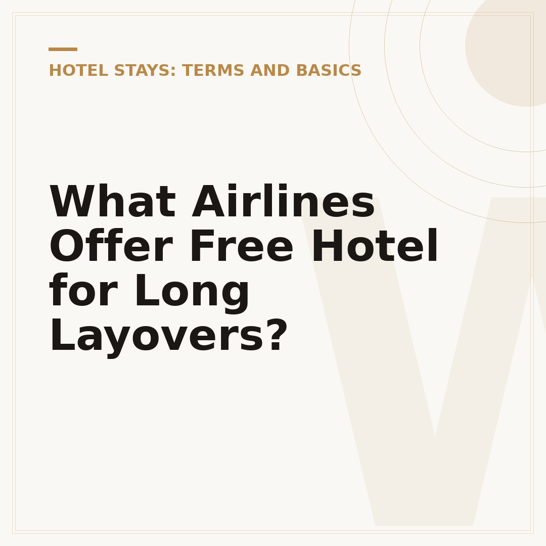 What Airlines Offer Free Hotel for Long Layovers?