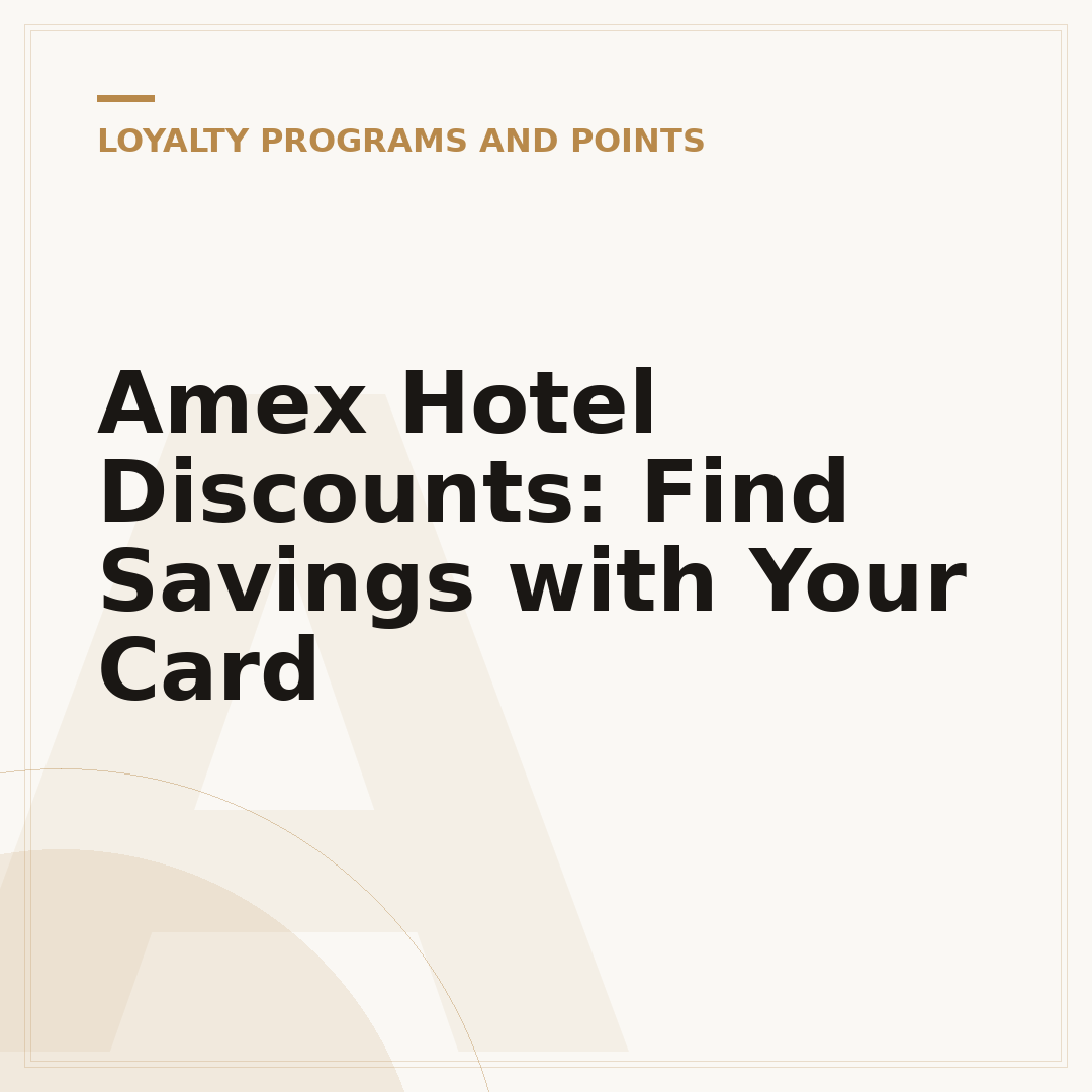 Amex Hotel Discounts: Find Savings with Your Card
