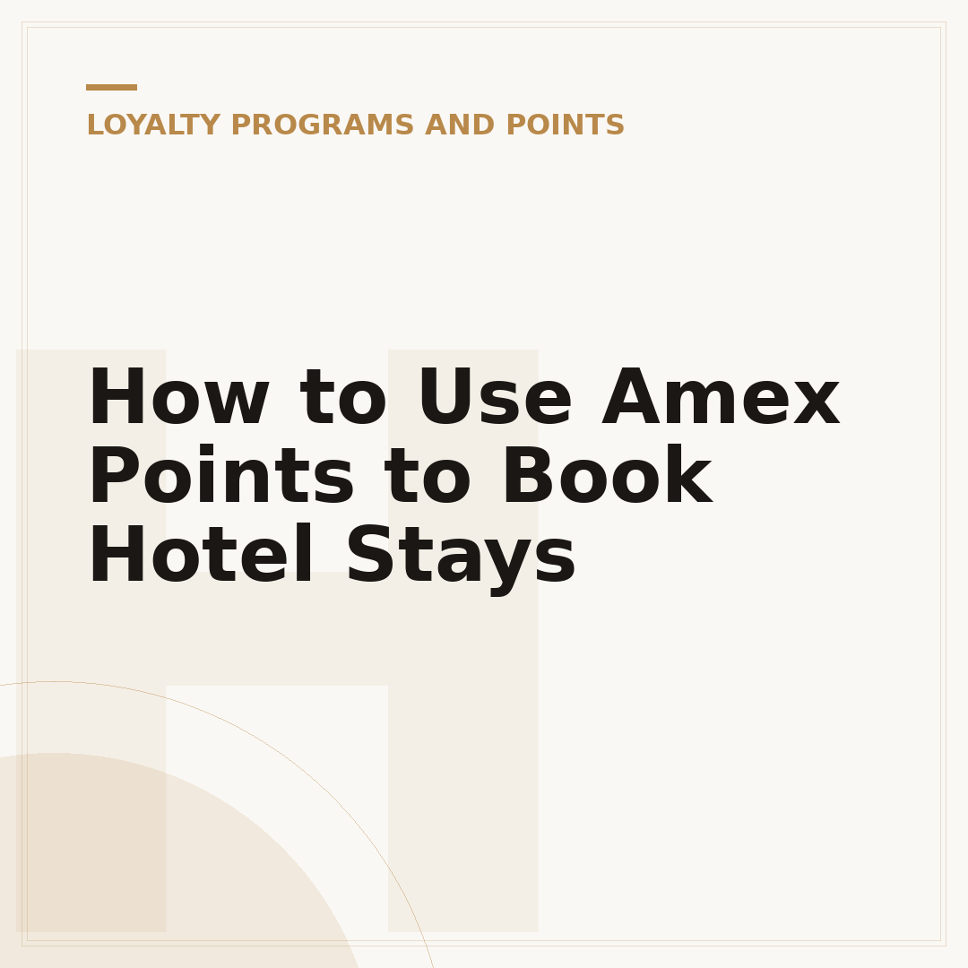 How to Use Amex Points to Book Hotel Stays