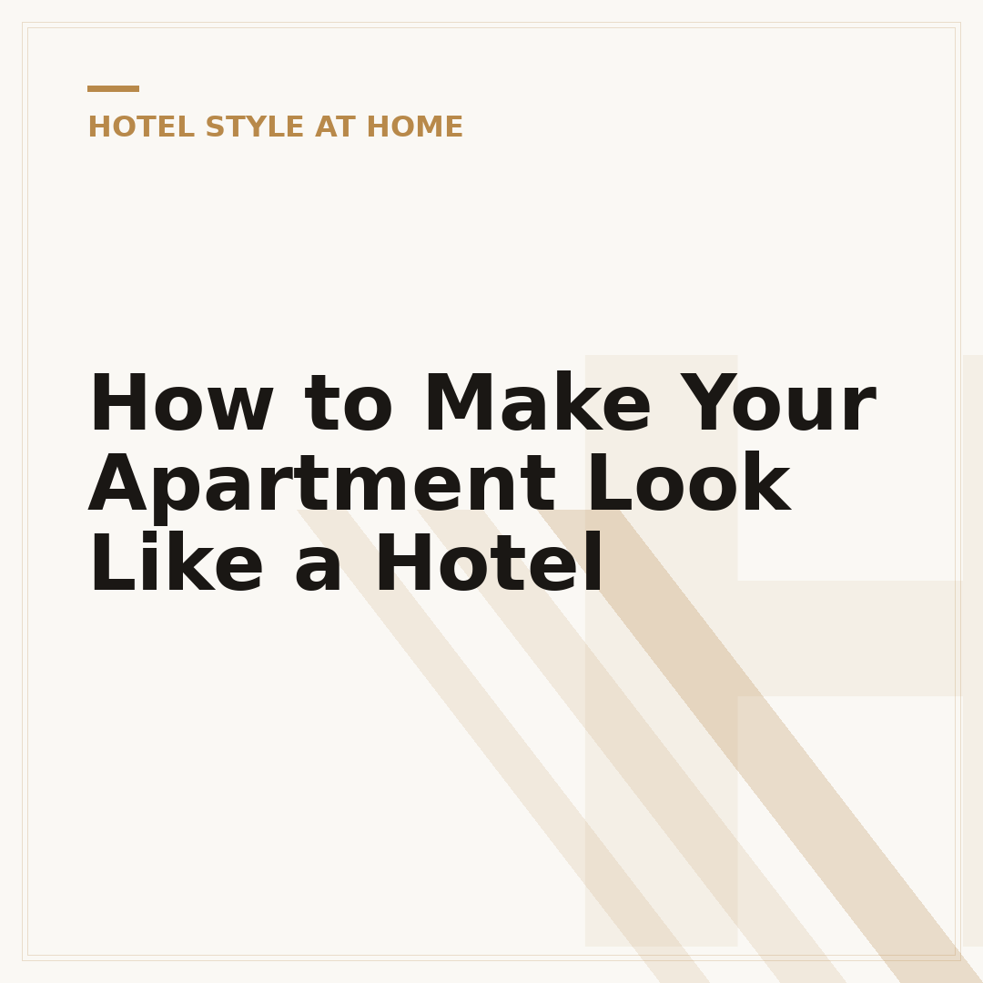 How to Make Your Apartment Look Like a Hotel