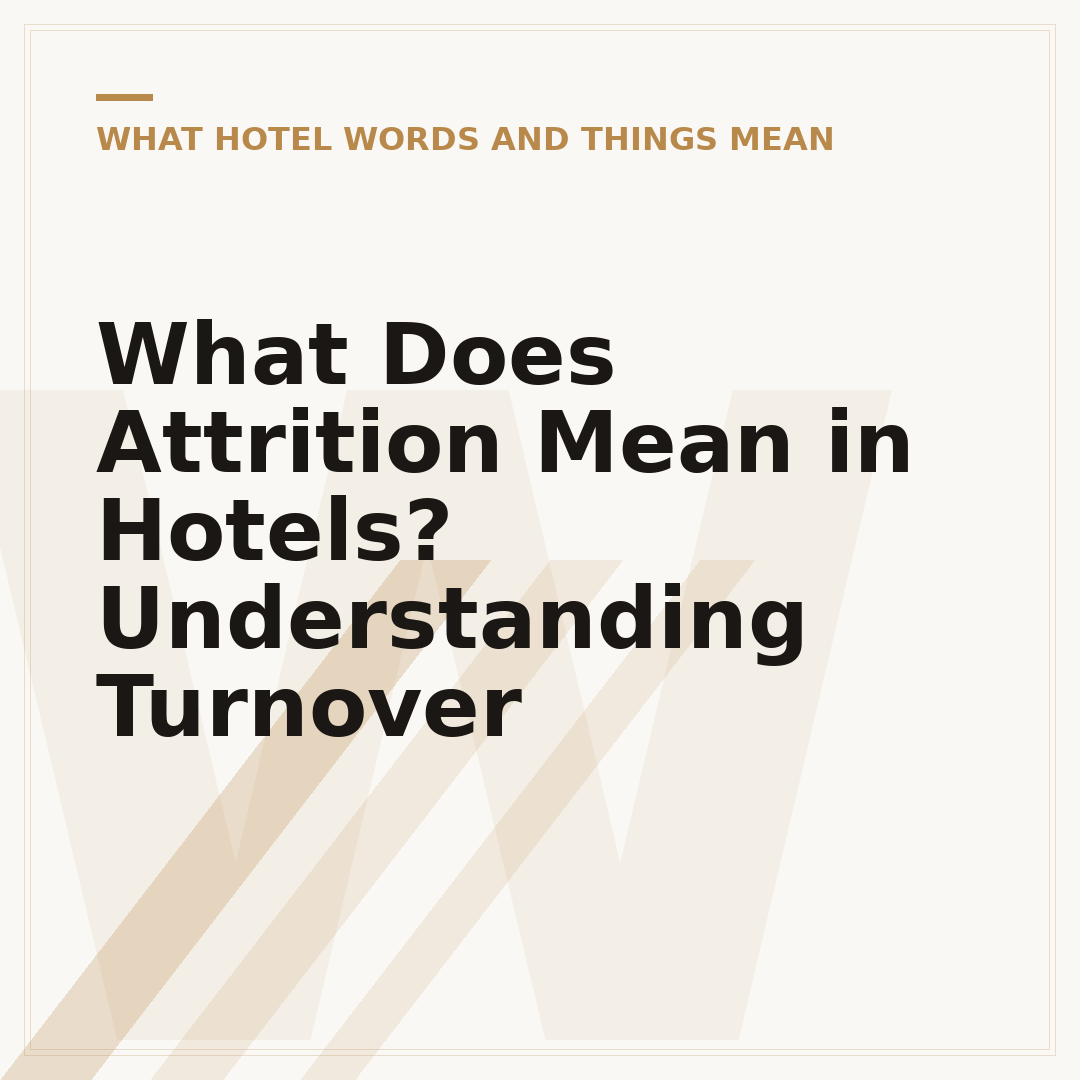 What Does Attrition Mean in Hotels? Understanding Turnover