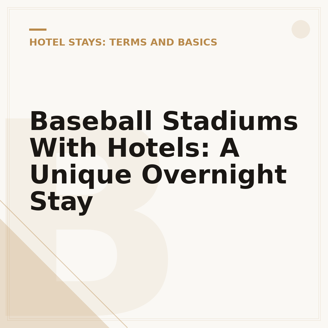 Baseball Stadiums With Hotels: A Unique Overnight Stay
