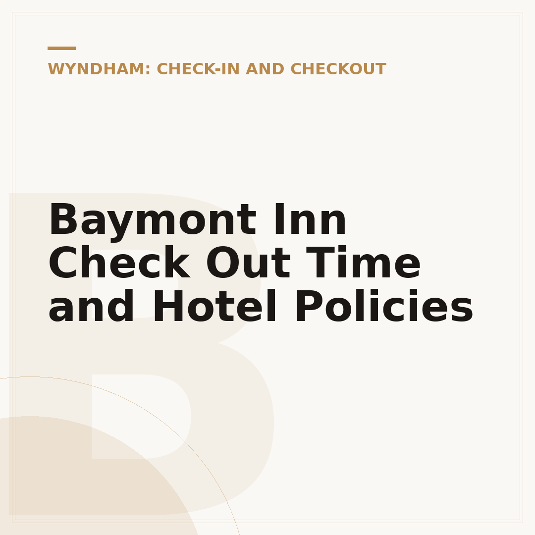 Baymont Inn Check Out Time and Hotel Policies