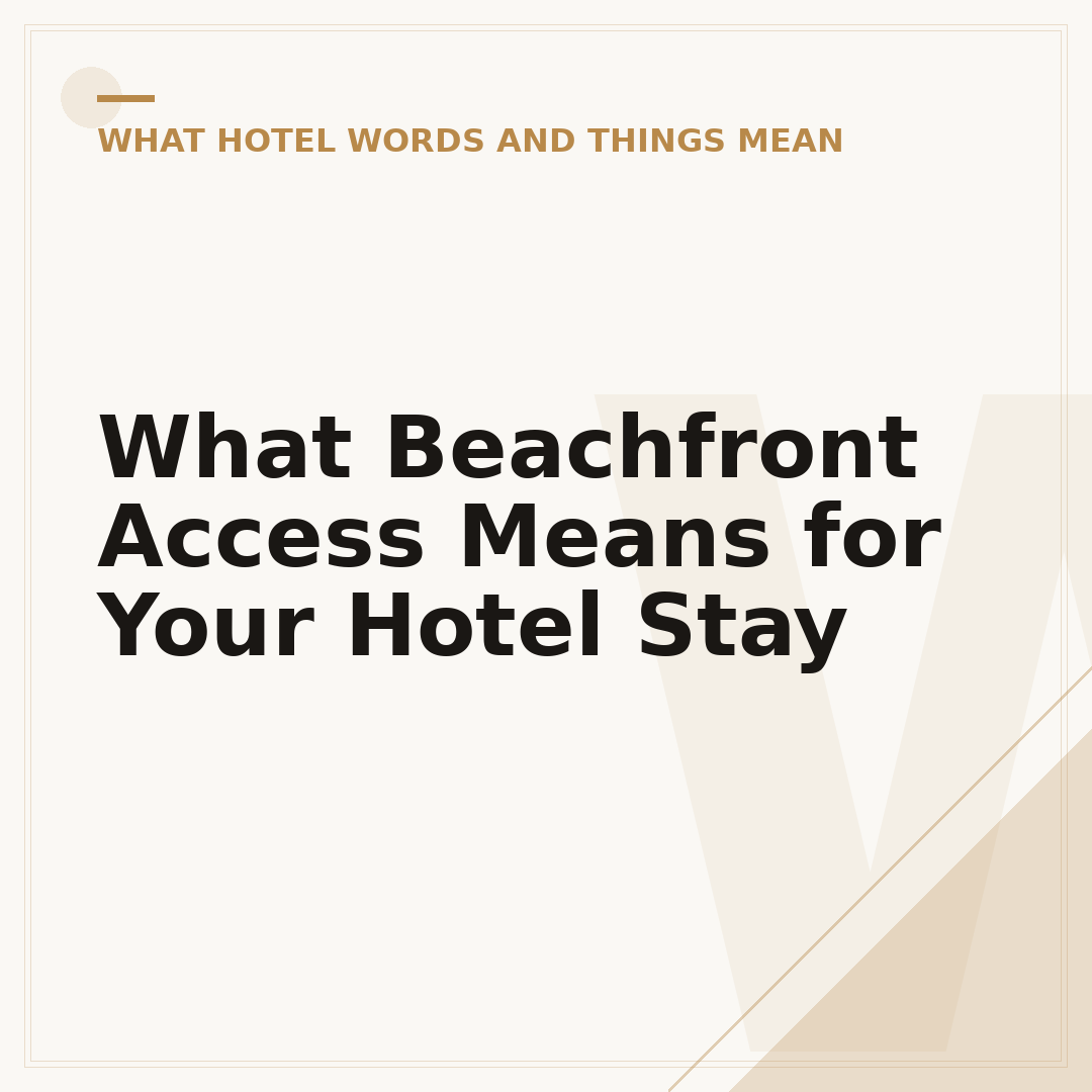 What Beachfront Access Means for Your Hotel Stay