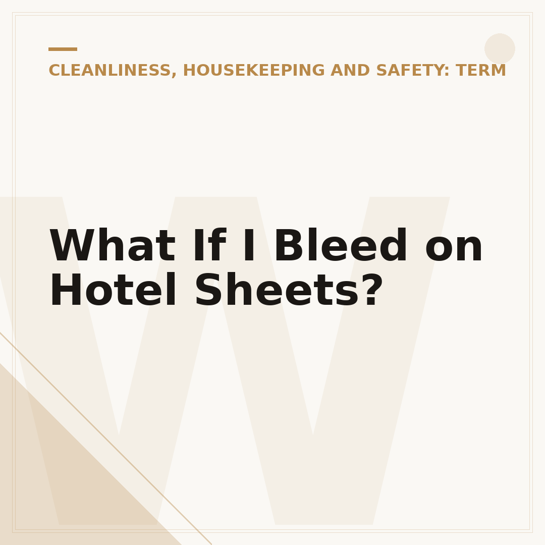 What If I Bleed on Hotel Sheets?