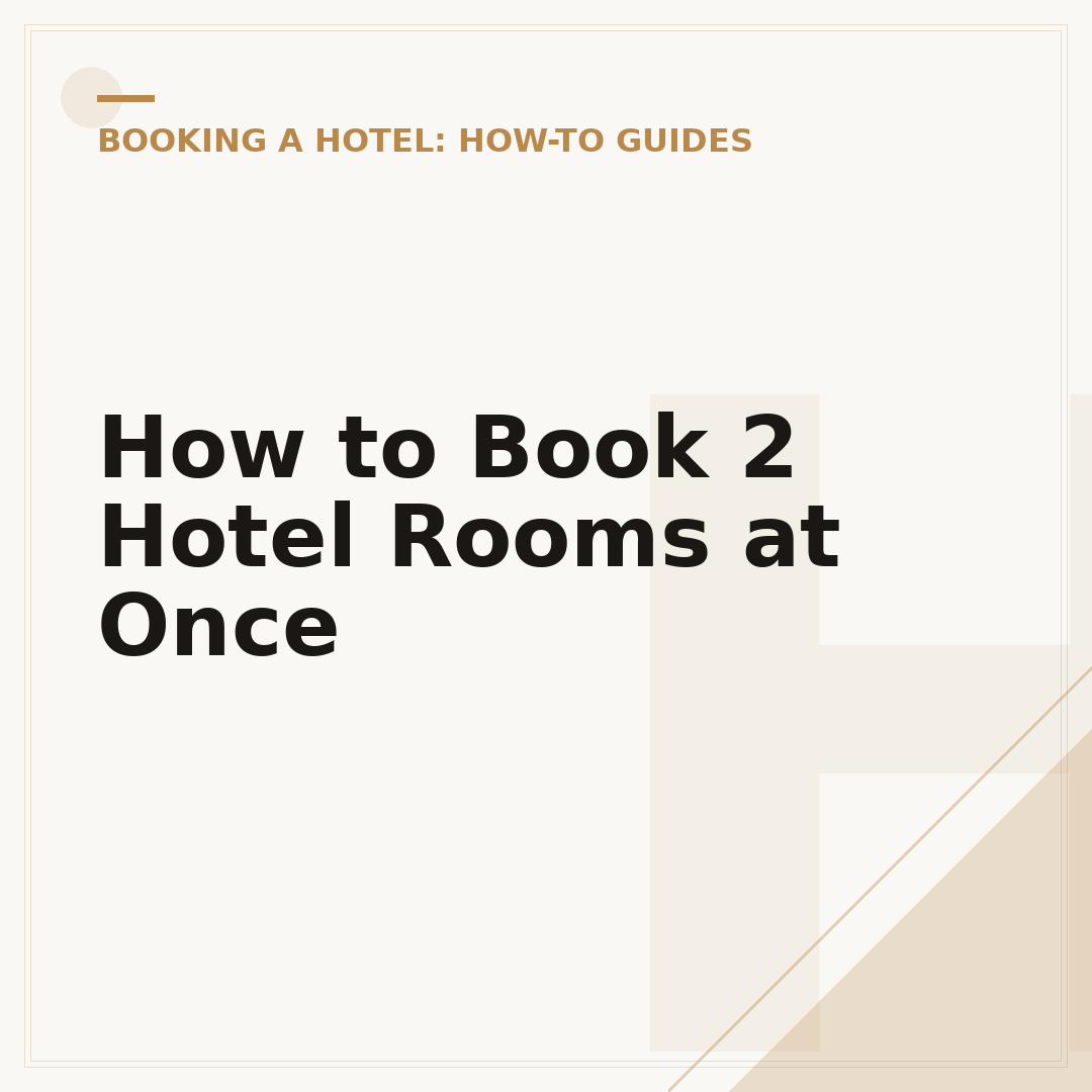 How to Book 2 Hotel Rooms at Once