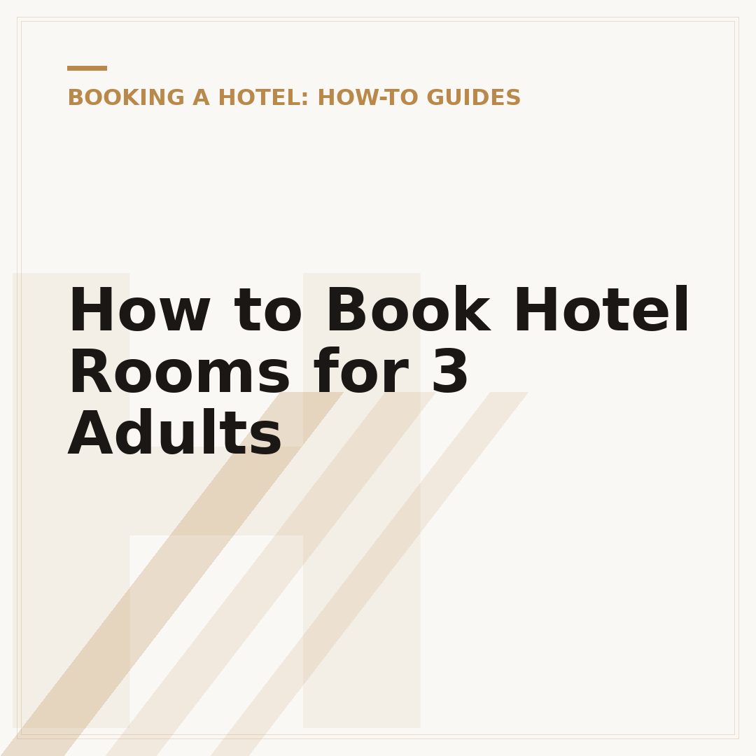 How to Book Hotel Rooms for 3 Adults