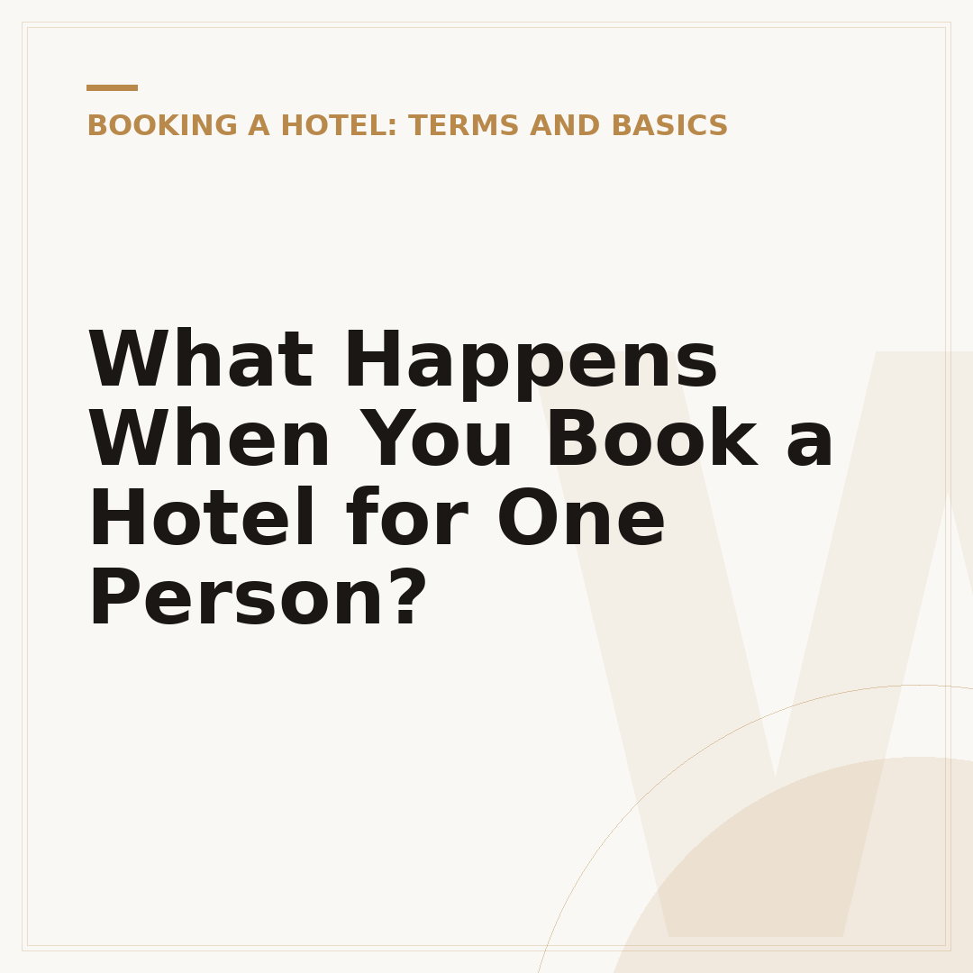 What Happens When You Book a Hotel for One Person?