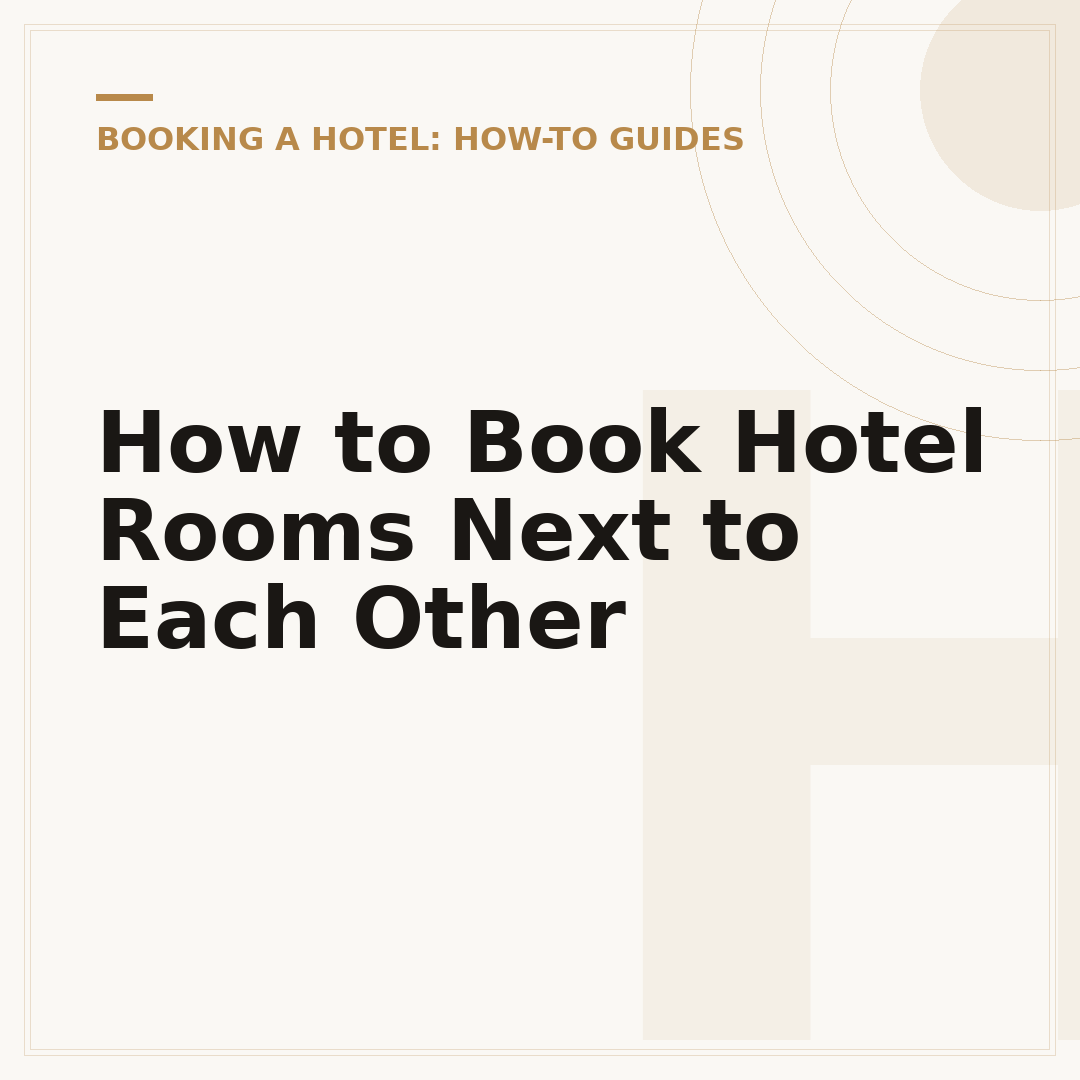 How to Book Hotel Rooms Next to Each Other