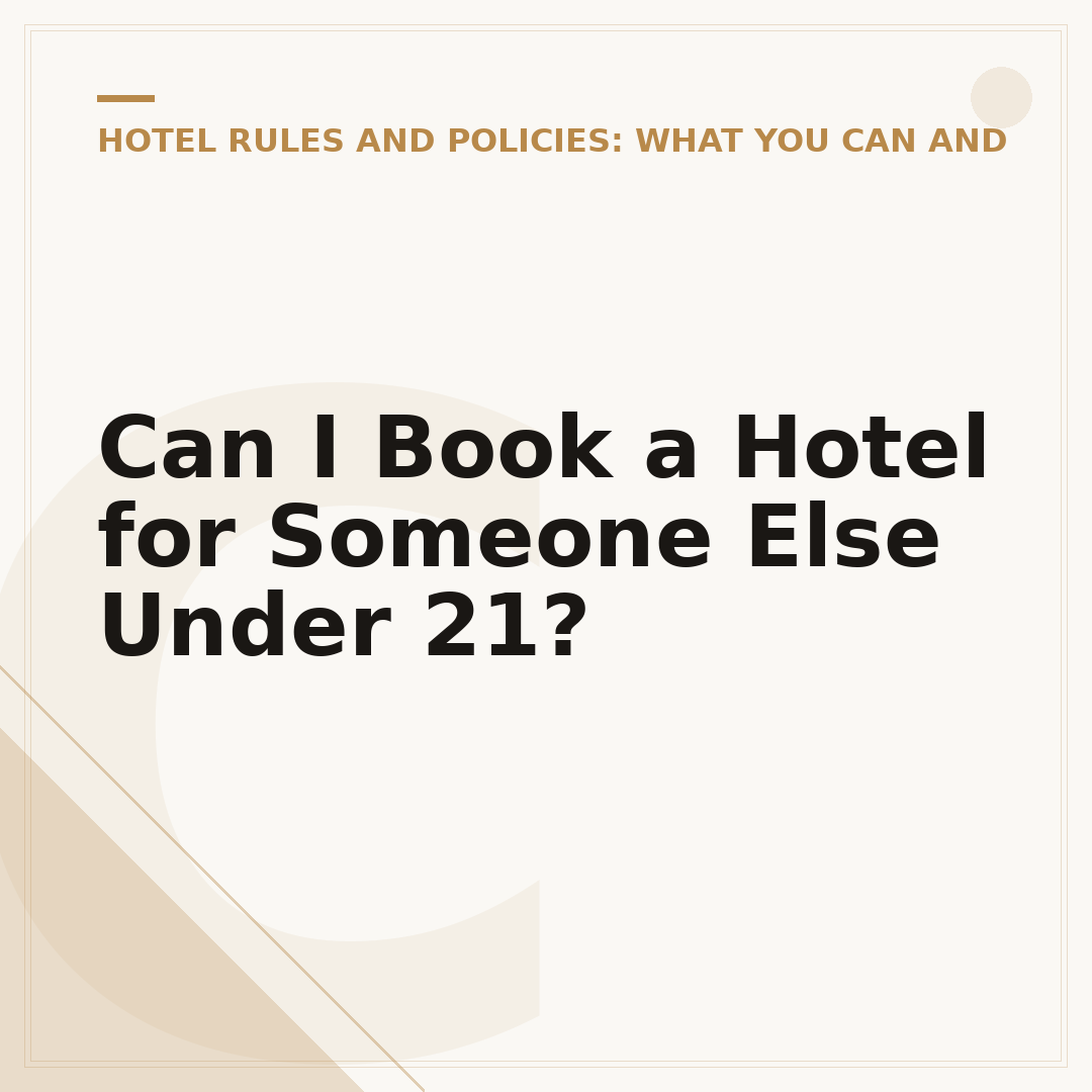 Can I Book a Hotel for Someone Else Under 21?
