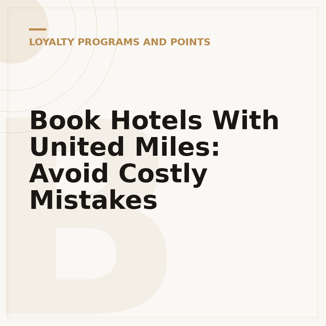Book Hotels With United Miles: Avoid Costly Mistakes