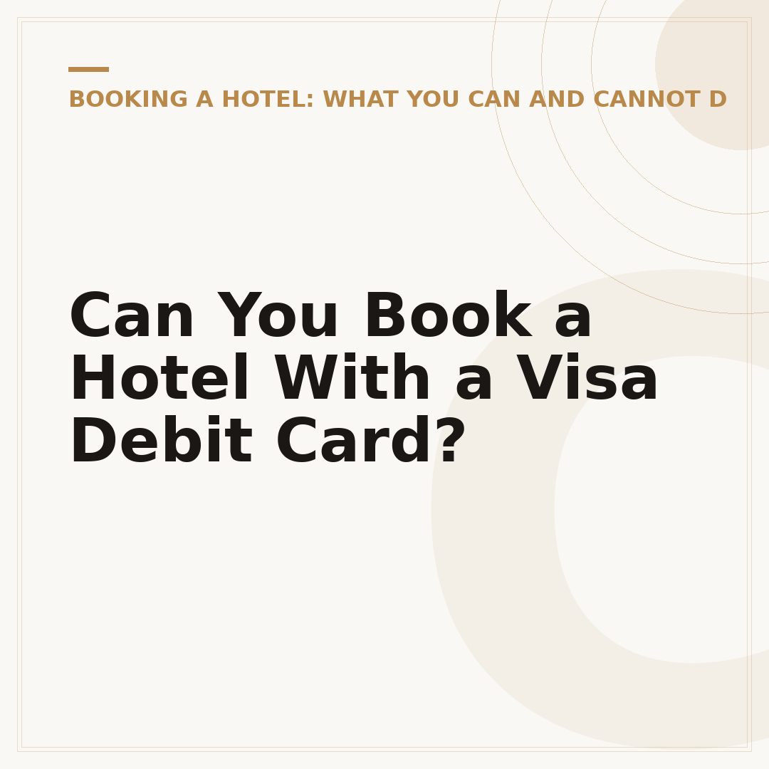 Can You Book a Hotel With a Visa Debit Card?