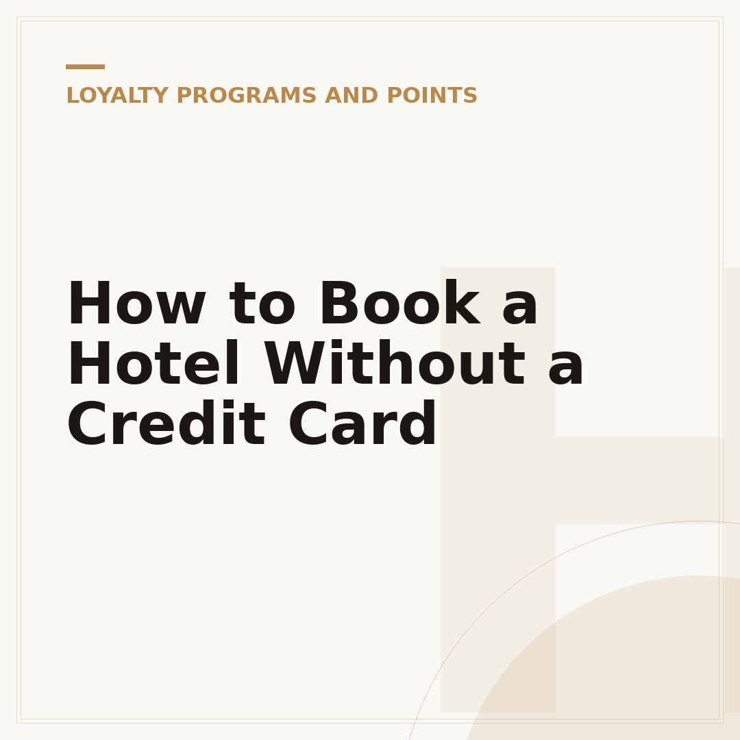 How to Book a Hotel Without a Credit Card
