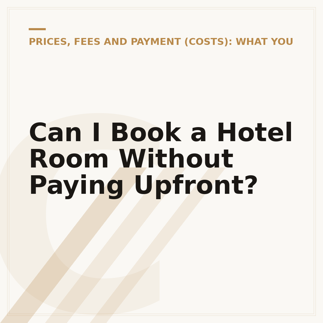 Can I Book a Hotel Room Without Paying Upfront?