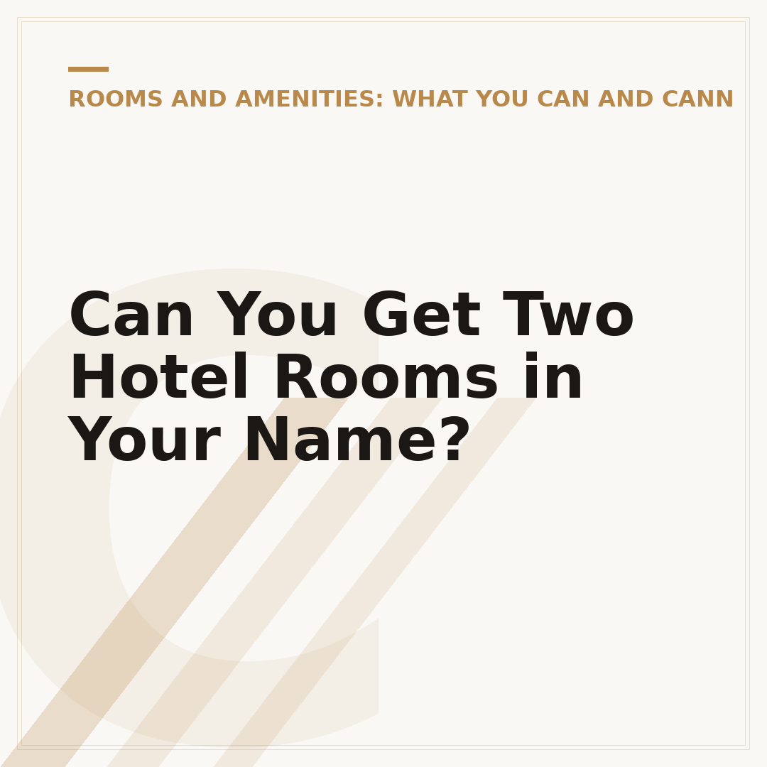 Can You Get Two Hotel Rooms in Your Name?