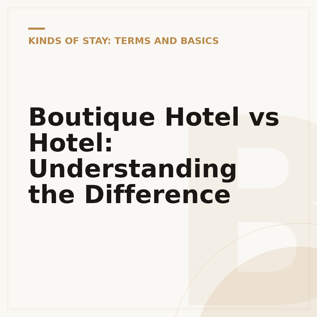 Boutique Hotel vs Hotel: Understanding the Difference