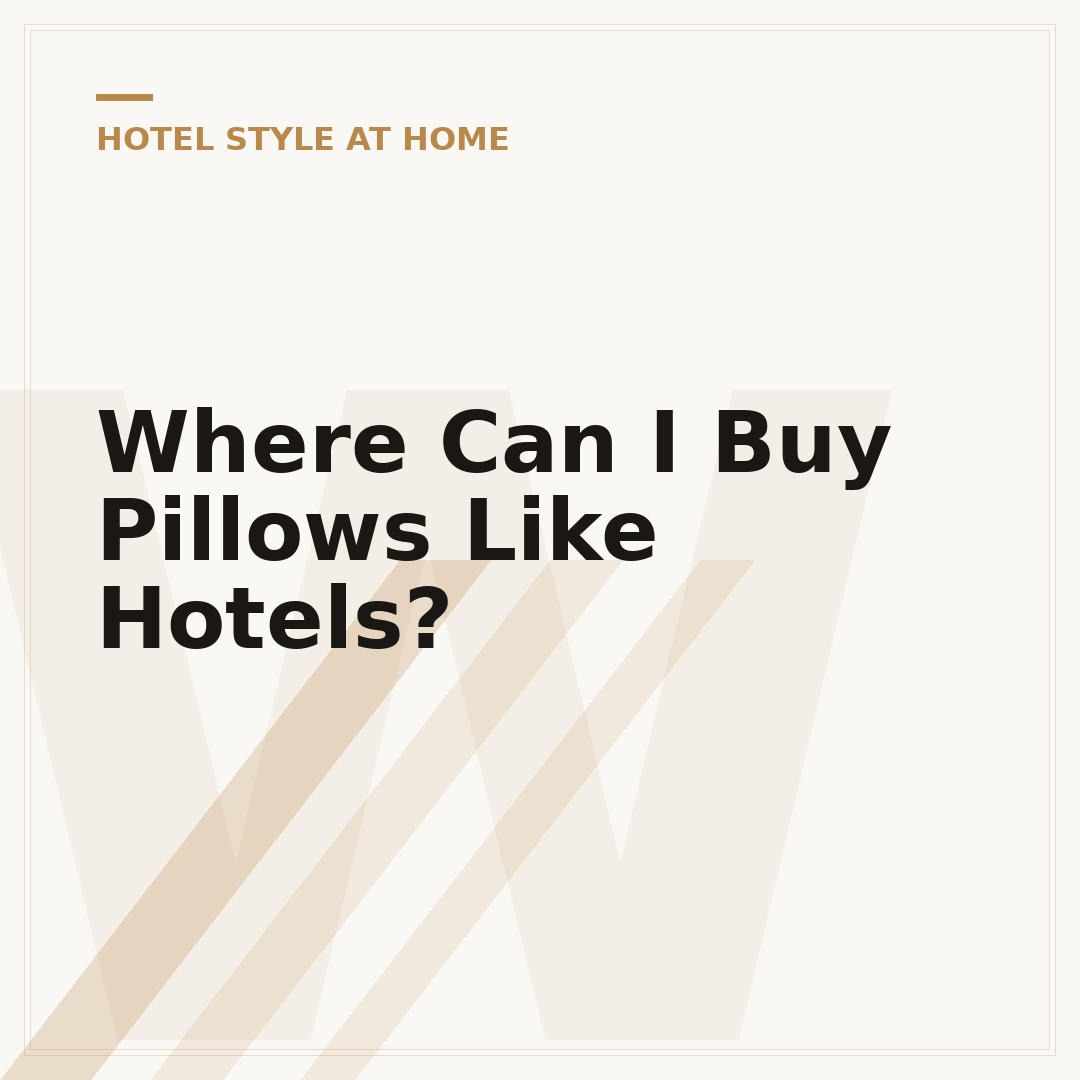 Where Can I Buy Pillows Like Hotels?