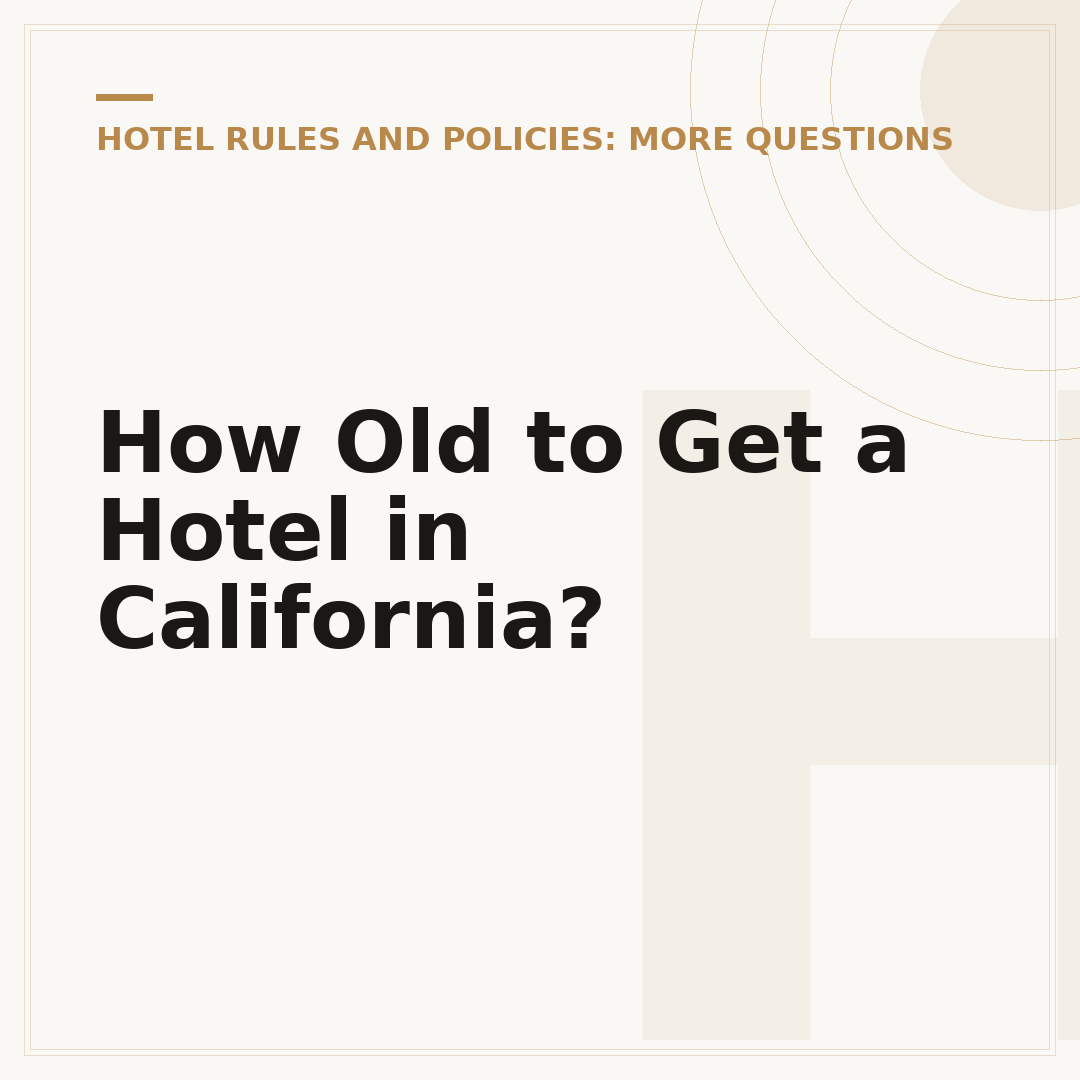 How Old to Get a Hotel in California?