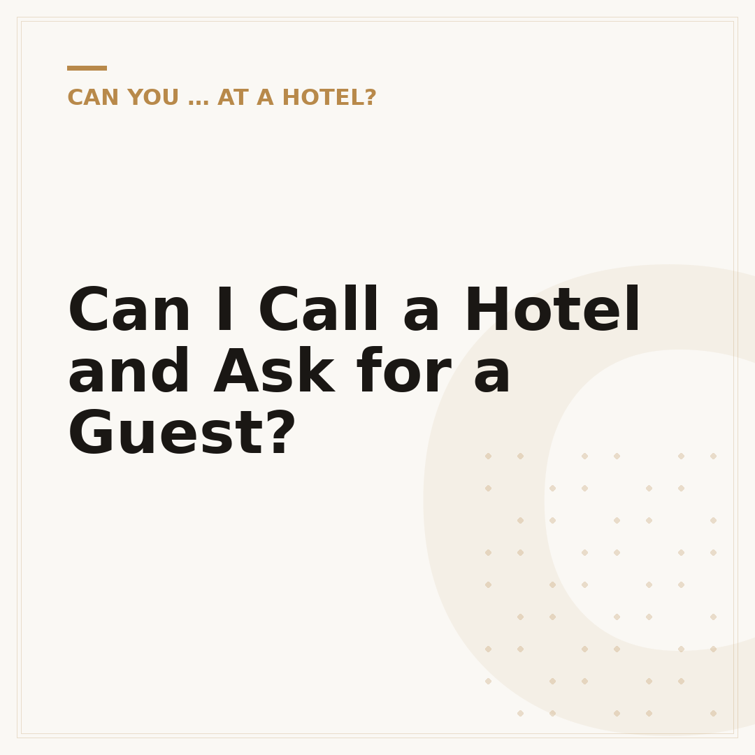 Can I Call a Hotel and Ask for a Guest?