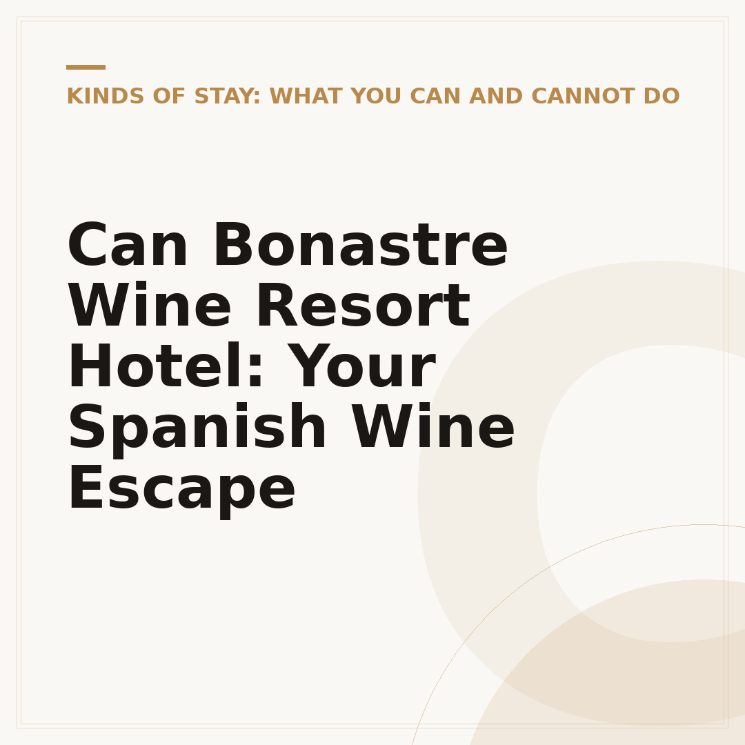 Can Bonastre Wine Resort Hotel: Your Spanish Wine Escape