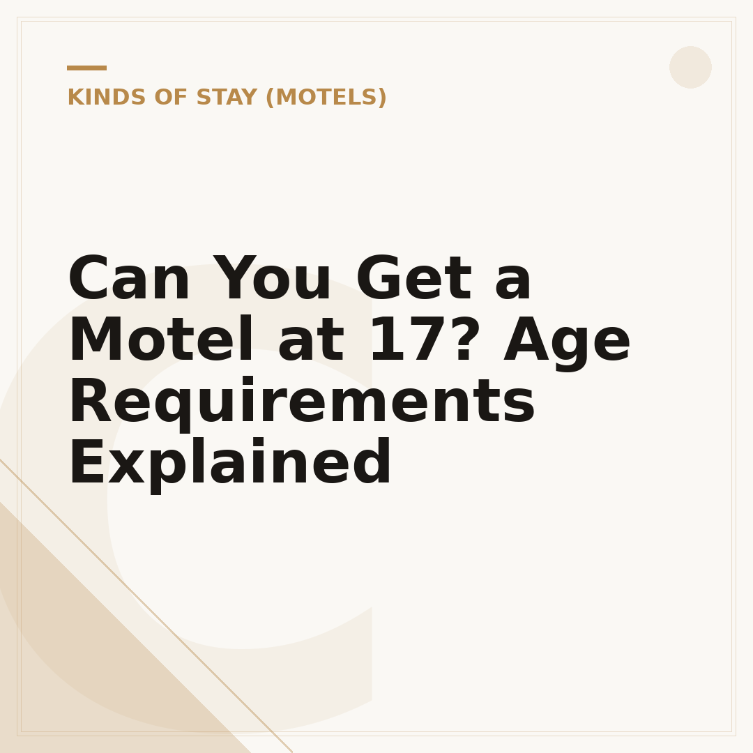 Can You Get a Motel at 17? Age Requirements Explained