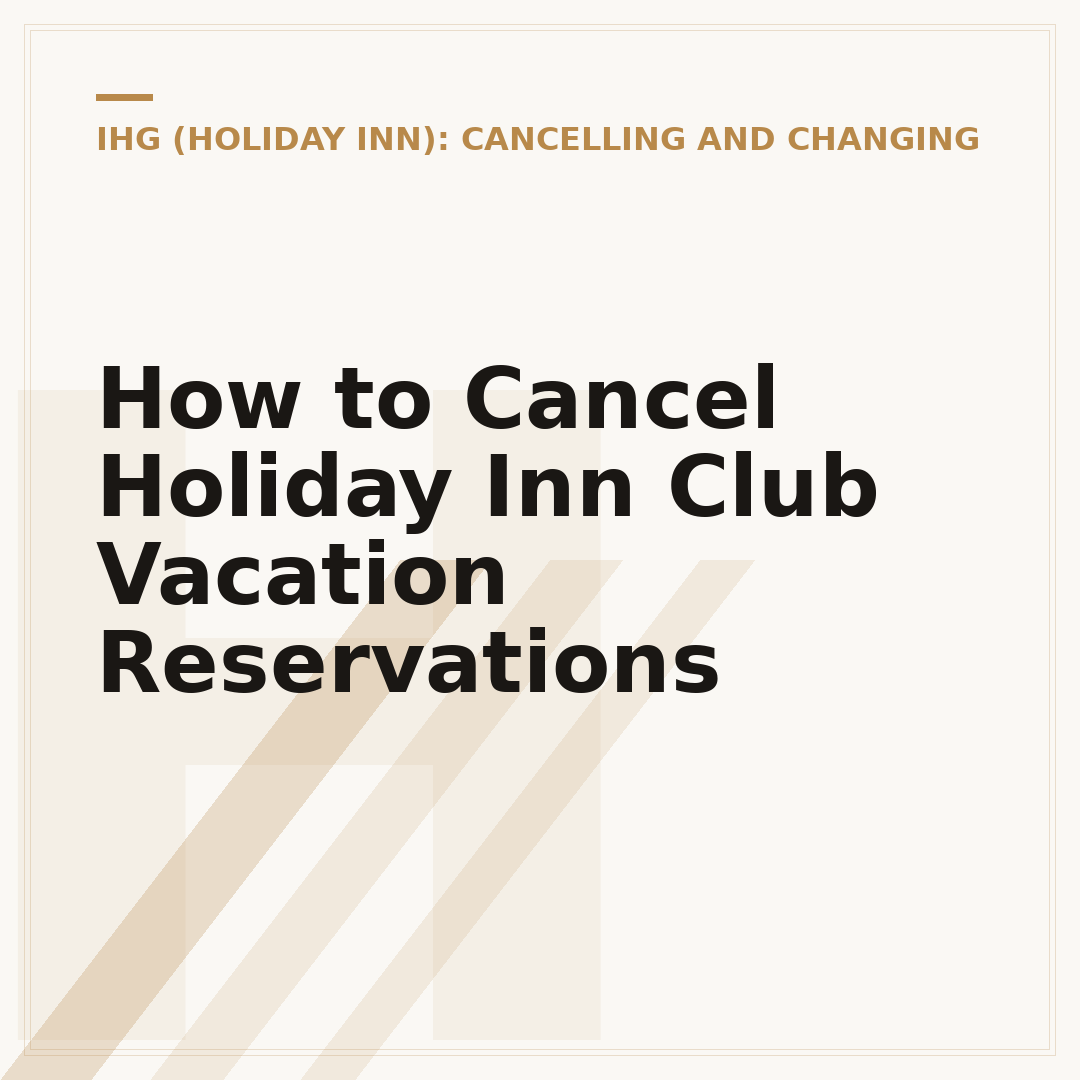 How to Cancel Holiday Inn Club Vacation Reservations