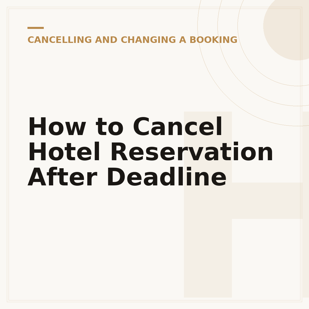 How to Cancel Hotel Reservation After Deadline
