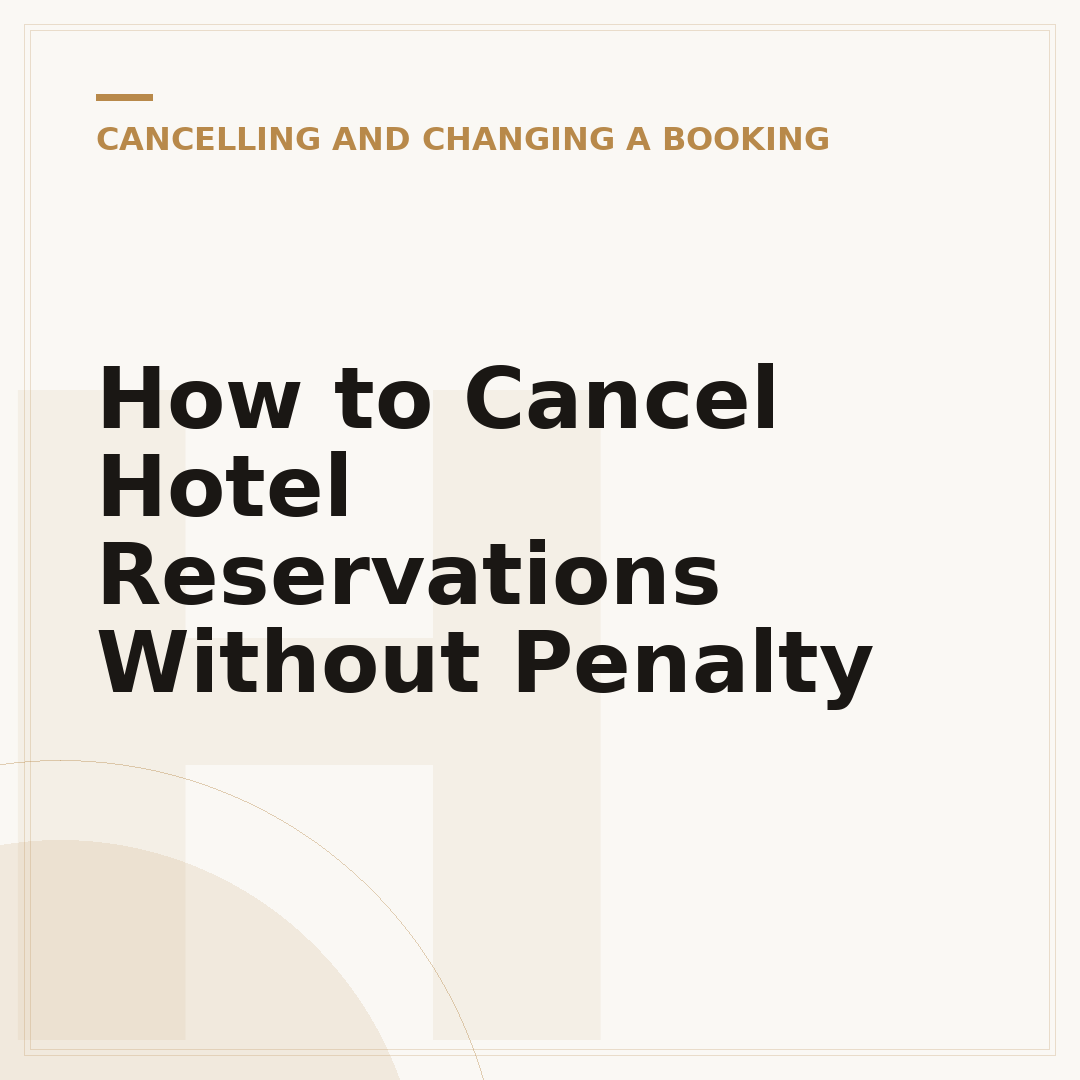 How to Cancel Hotel Reservations Without Penalty