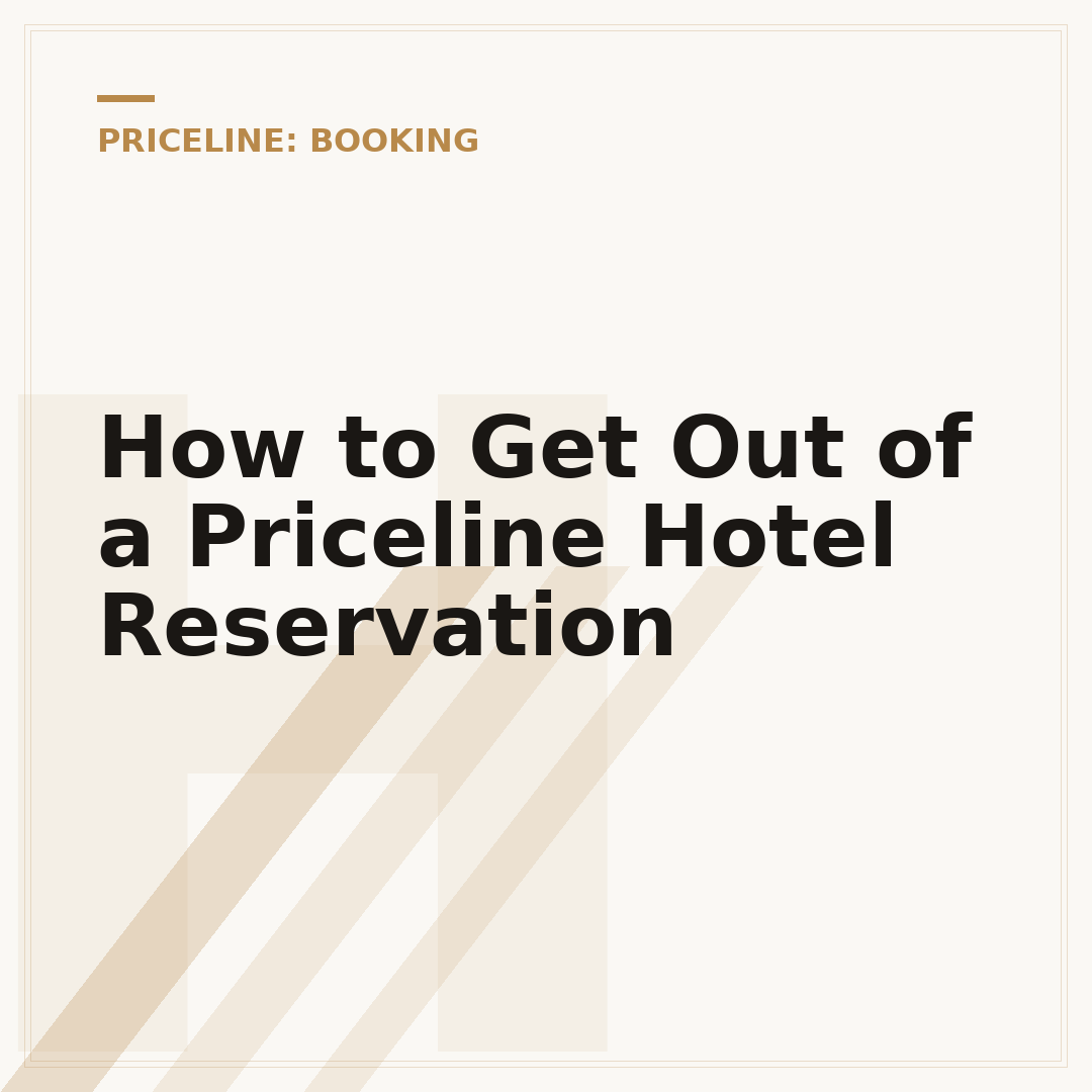 How to Get Out of a Priceline Hotel Reservation
