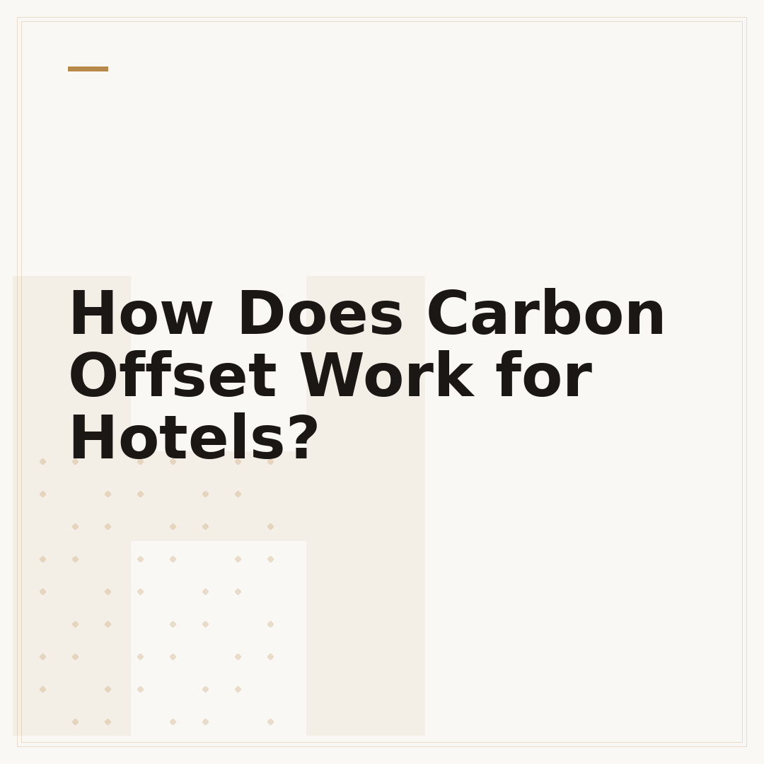 How Does Carbon Offset Work for Hotels?