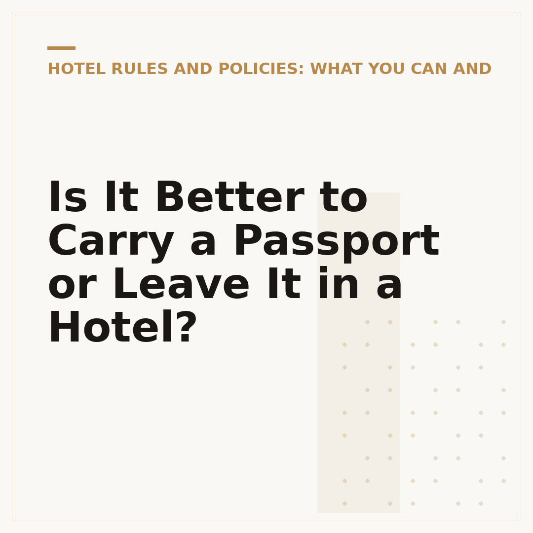 Is It Better to Carry a Passport or Leave It in a Hotel?