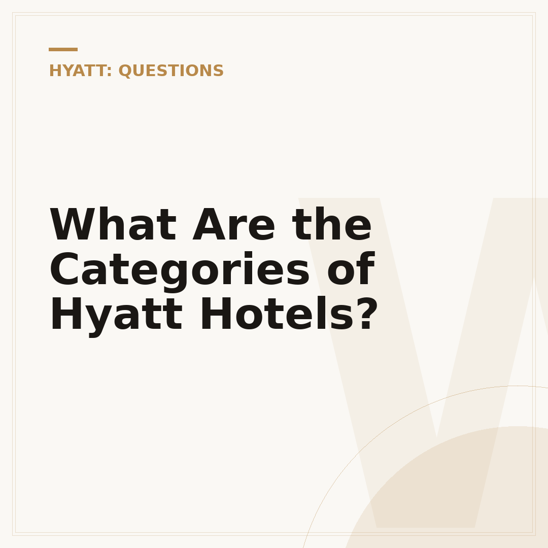 What Are the Categories of Hyatt Hotels?
