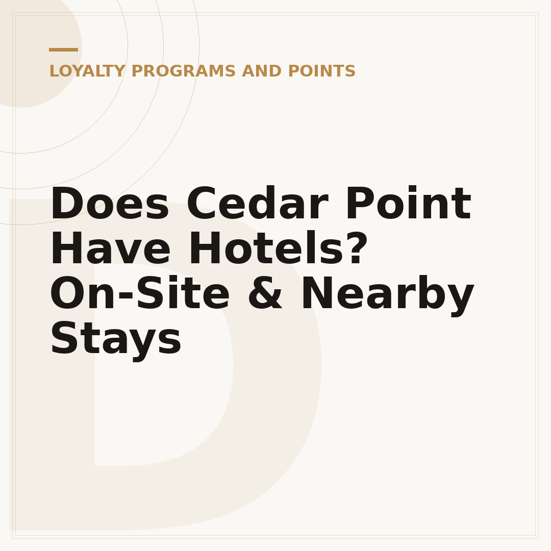 Does Cedar Point Have Hotels? On-Site & Nearby Stays