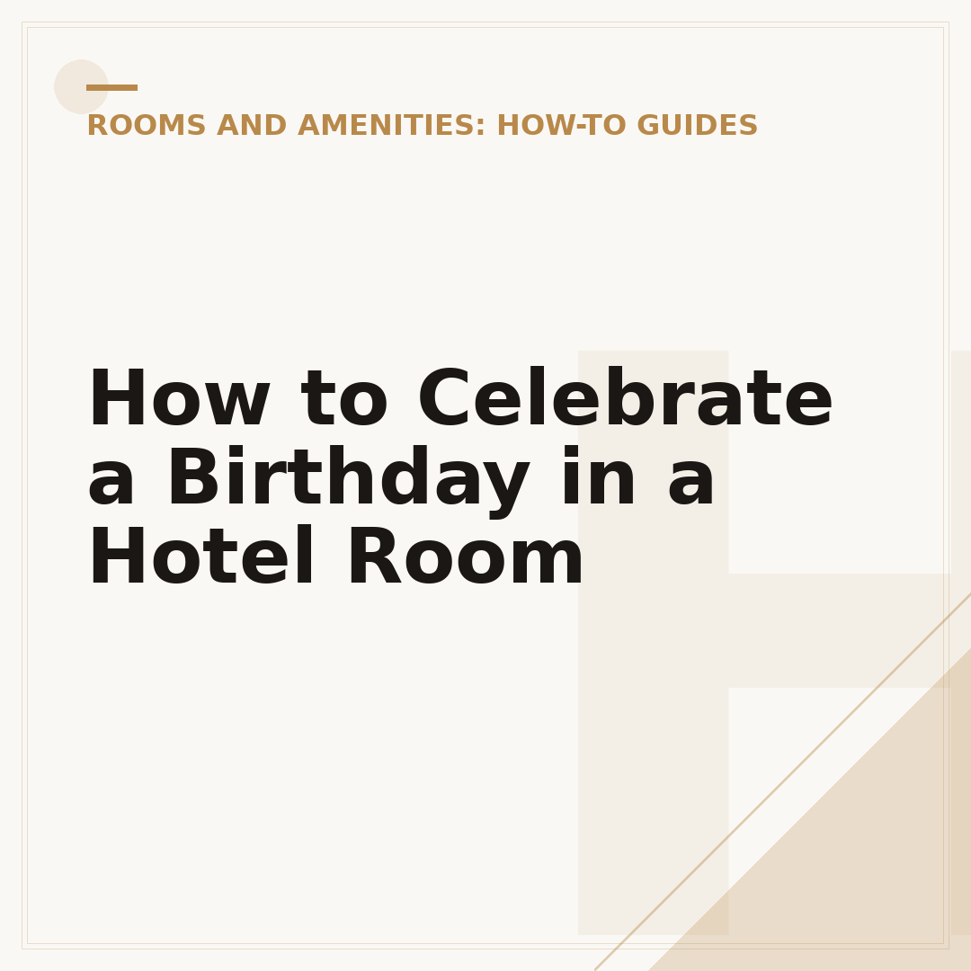 How to Celebrate a Birthday in a Hotel Room