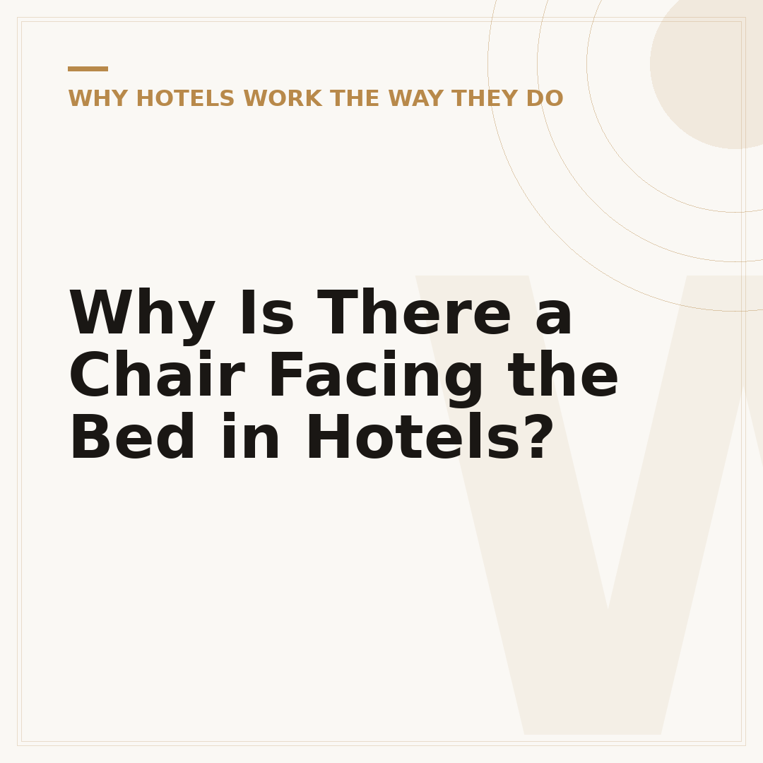 Why Is There a Chair Facing the Bed in Hotels?