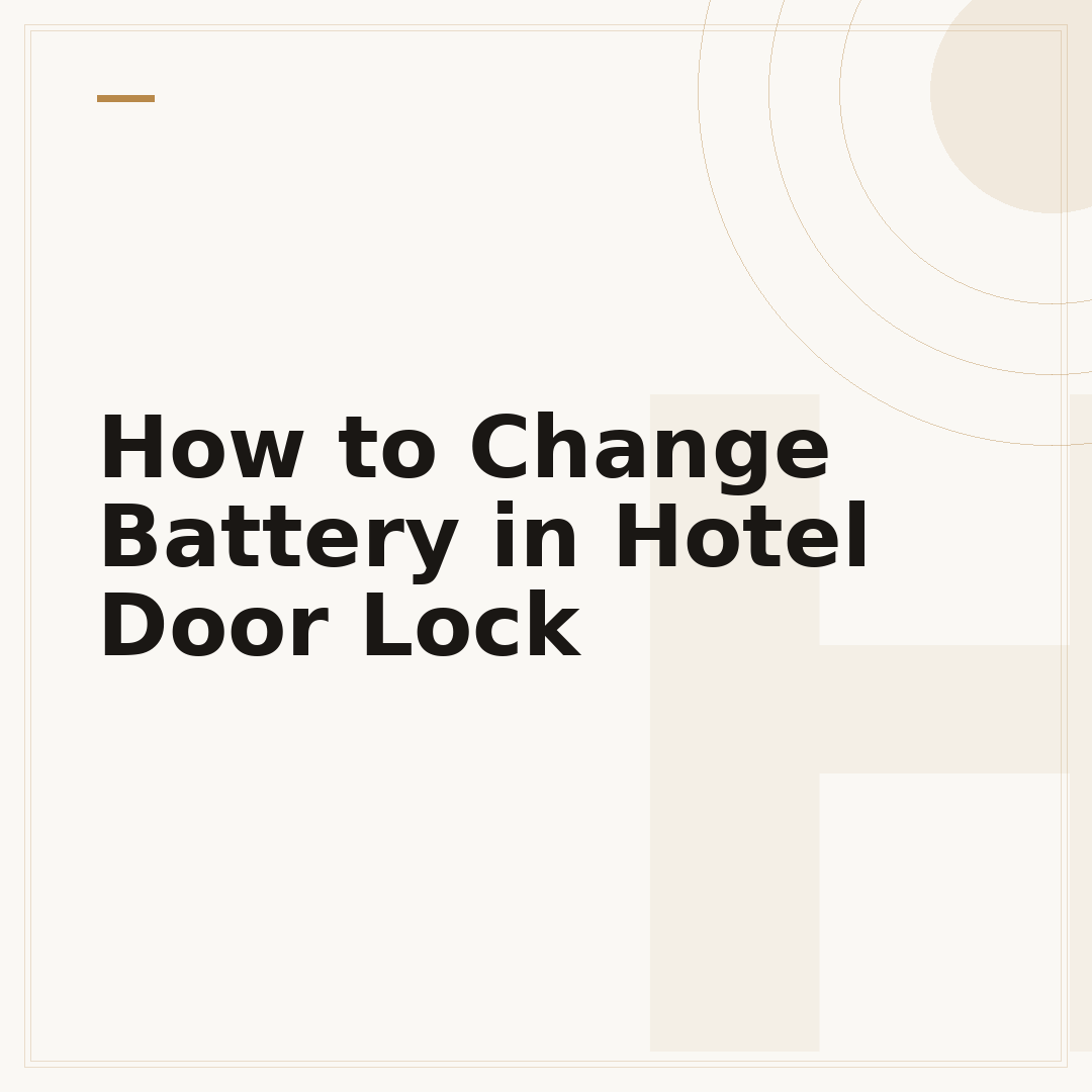 How to Change Battery in Hotel Door Lock
