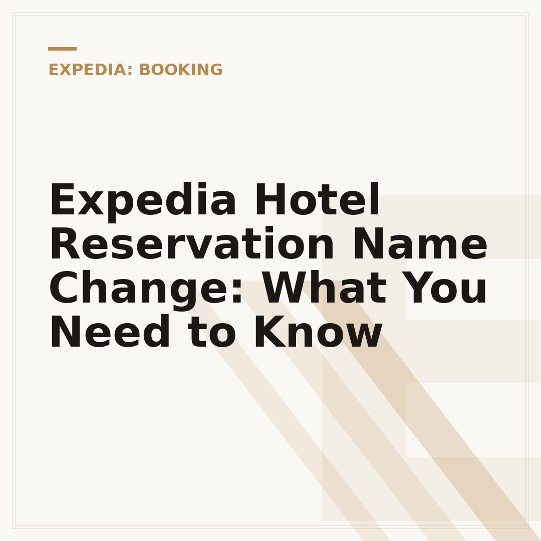 Expedia Hotel Reservation Name Change: What You Need to Know