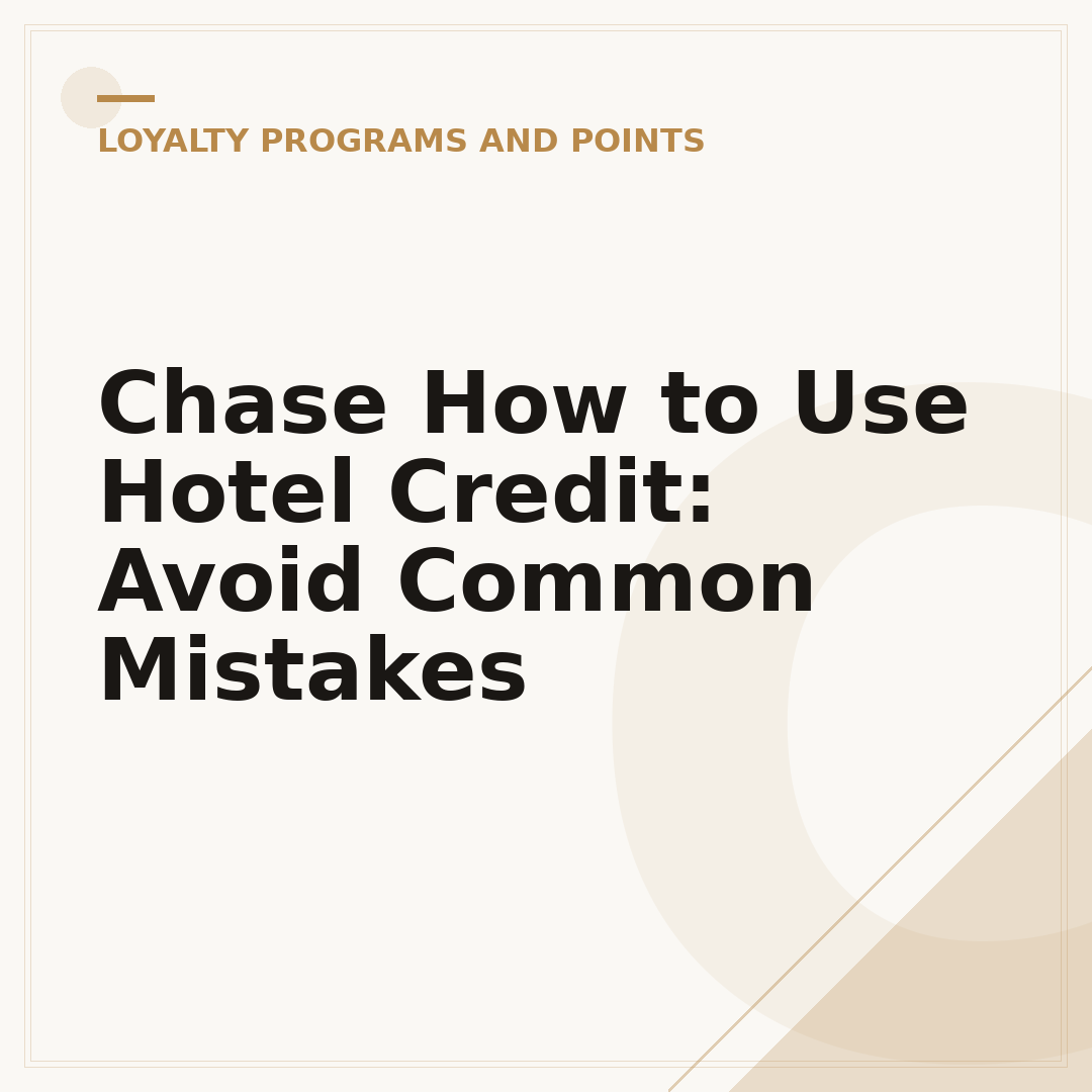 Chase How to Use Hotel Credit: Avoid Common Mistakes