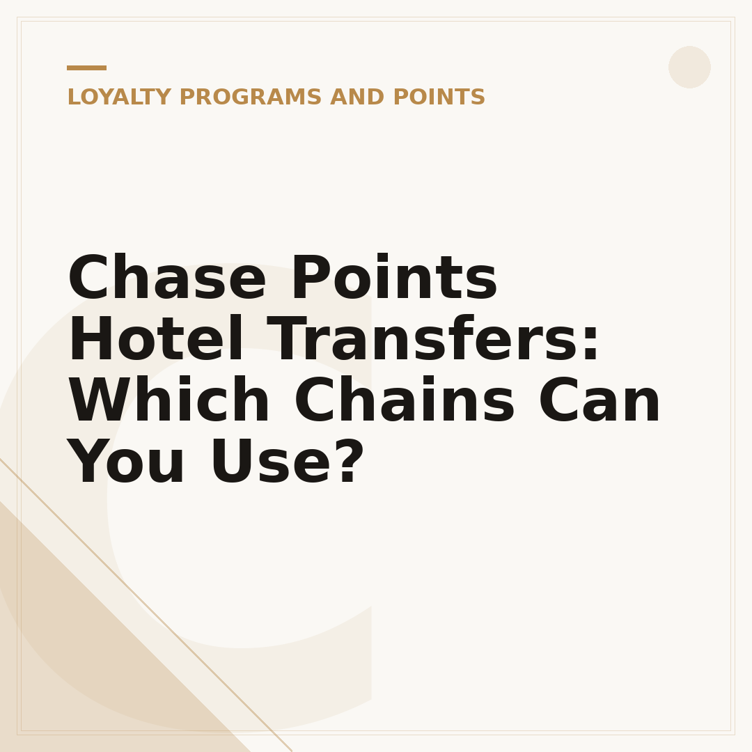 Chase Points Hotel Transfers: Which Chains Can You Use?