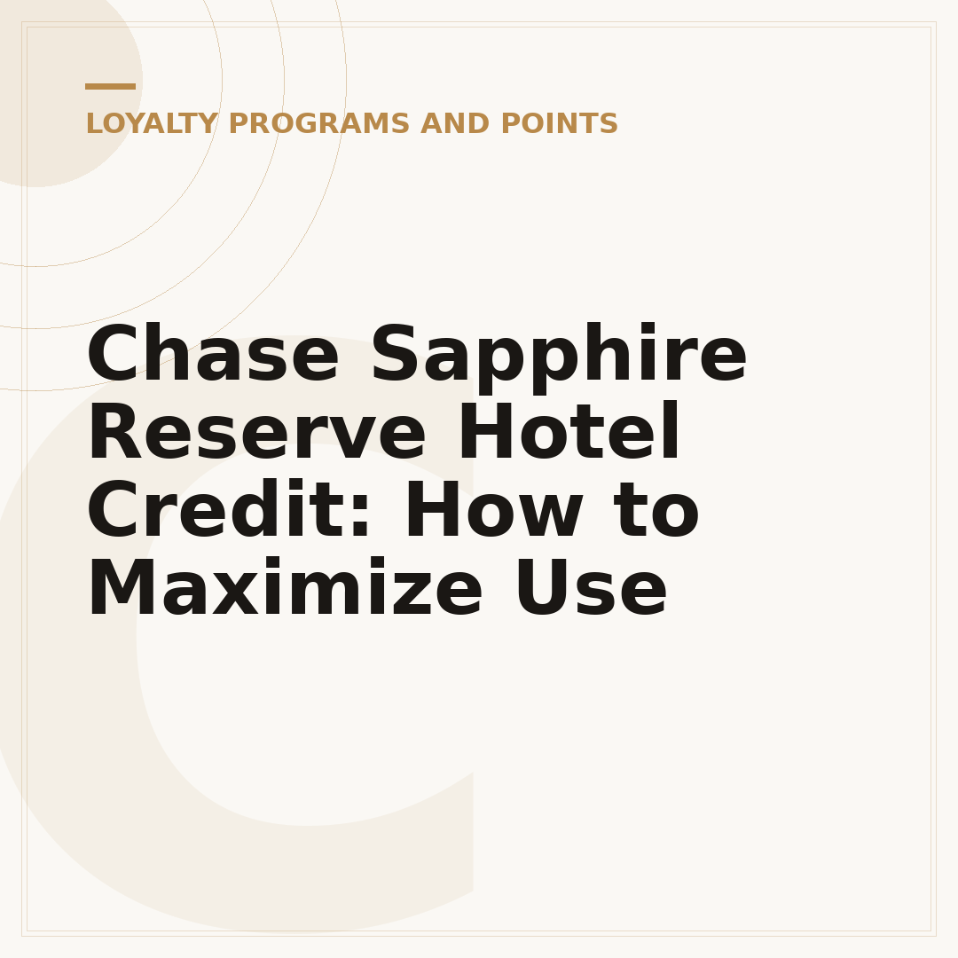 Chase Sapphire Reserve Hotel Credit: How to Maximize Use